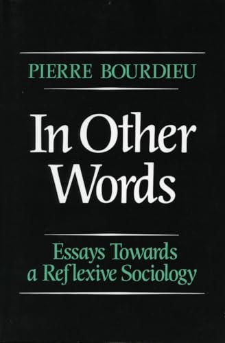 Imagen de archivo de In Other Words: Essays Toward a Reflexive Sociology a la venta por Goodwill Books