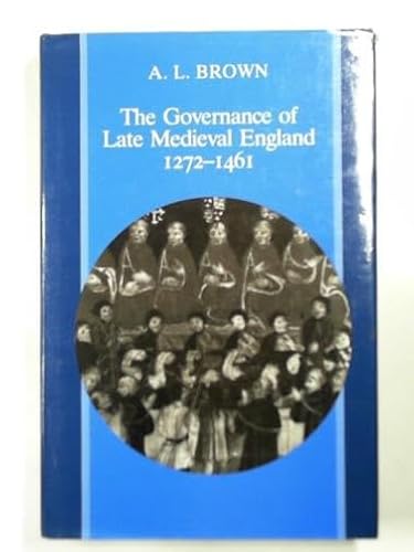 Stock image for The Governance of Late Medieval England, 1272-1461 (Governance of England, 3) for sale by Zubal-Books, Since 1961