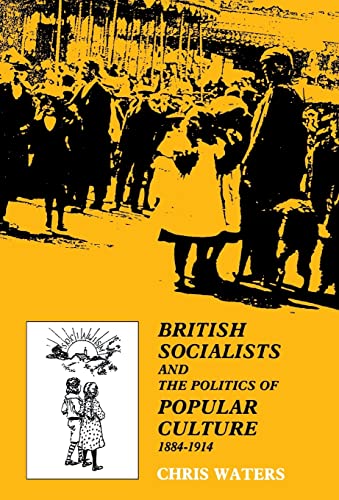 9780804717588: British Socialists and the Politics of Popular Culture, 1884-1914