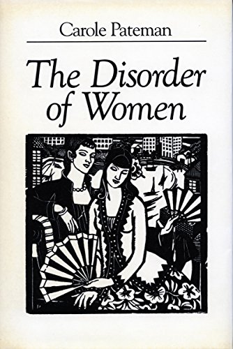 Beispielbild fr The Disorder of Women : Democracy, Feminism, and Political Theory zum Verkauf von Better World Books