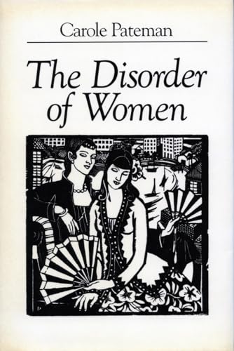 Beispielbild fr The Disorder of Women: Democracy Feminism and Political Theory zum Verkauf von BookHolders