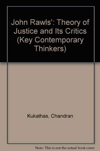 Rawls: â€˜A Theory of Justiceâ€™ and Its Critics (Key Contemporary Thinkers) (9780804717687) by Kukathas, Chandran; Pettit, Philip