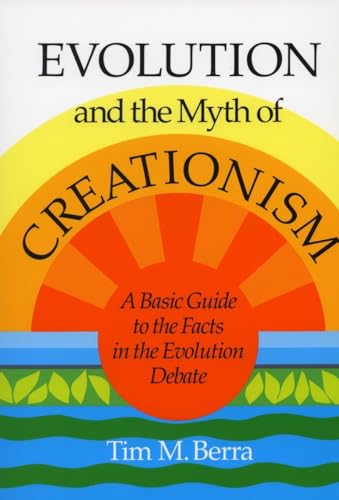 Beispielbild fr Evolution and the Myth of Creationism: A Basic Guide to the Facts in the Evolution Debate zum Verkauf von Montana Book Company