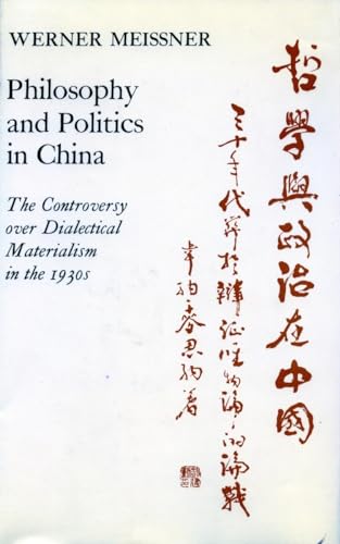 Philosophy and Politics in China: The Controversy over Dialectical Materialism in the 1930s