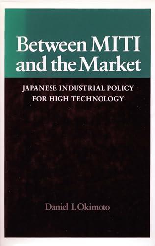 Imagen de archivo de Between Miti and the Market: Japanese Industrial Policy for High Technology a la venta por ThriftBooks-Dallas