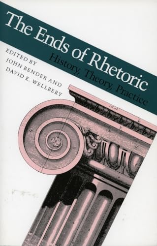 Stock image for The Ends of Rhetoric : History, Theory, Practice for sale by Dan's Books