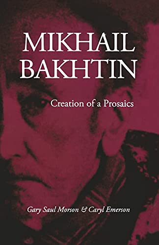 Beispielbild fr Mikhail Bakhtin: Creation of a Prosaics zum Verkauf von Textbooks_Source