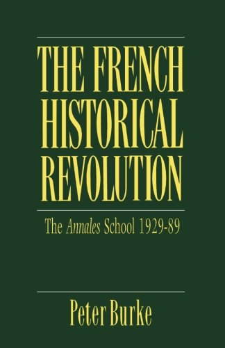 Stock image for The French Historical Revolution: The Annales School, 1929-1989 (Key Contemporary Thinkers) for sale by SecondSale