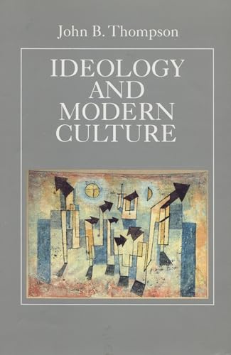 Beispielbild fr Ideology and Modern Culture: Critical Social Theory in the Era of Mass Communication zum Verkauf von BooksRun