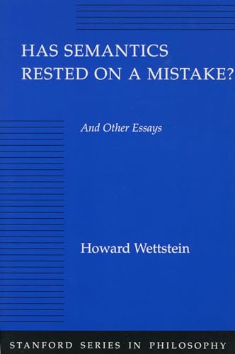 Beispielbild fr Has Semantics Rested on a Mistake? and Other Essays [Stanford Series in Philosophy] zum Verkauf von Windows Booksellers