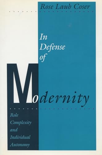 Beispielbild fr In Defense of Modernity : Role Complexity and Individual Autonomy zum Verkauf von Better World Books