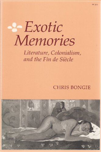 Exotic Memories: Literature, Colonialism, and the Fin De Siecle
