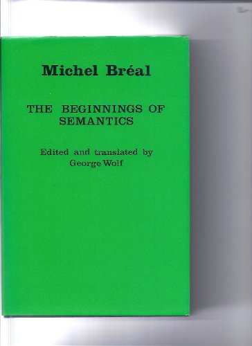 Imagen de archivo de The Beginnings of Semantics: Essays, Lectures, and Reviews a la venta por Reader's Corner, Inc.