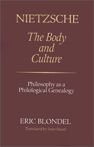 Stock image for Nietzsche: The Body and Culture : Philosophy As Philological Genealogy for sale by Books From California