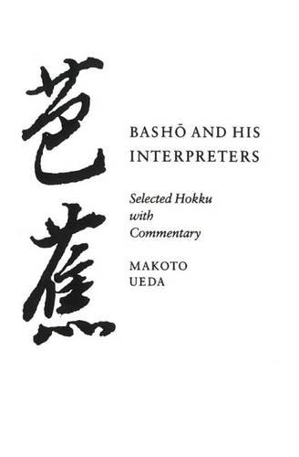 Beispielbild fr Basho and His Interpreters: Selected Hokku with Commentary zum Verkauf von Black Cat Books