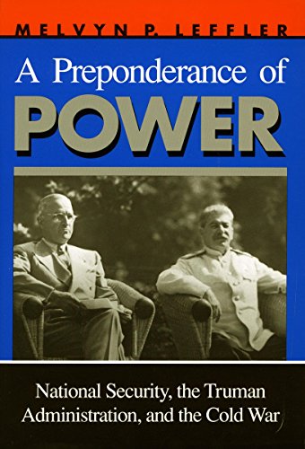 Beispielbild fr A Preponderance of Power : National Security, the Truman Administration, and the Cold War zum Verkauf von Better World Books