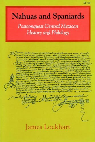 Stock image for Nahuas and Spaniards: Postconquest Central Mexican History and Philology (UCLA Latin American Studies;) for sale by SecondSale