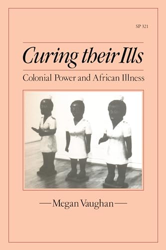 Beispielbild fr Curing Their Ills: Colonial Power and African Illness zum Verkauf von Eighth Day Books, LLC