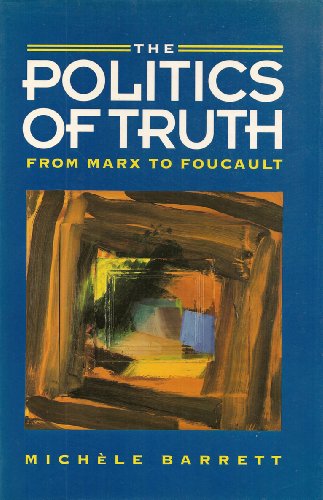 Beispielbild fr The Politics of Truth: From Marx to Foucault zum Verkauf von WorldofBooks