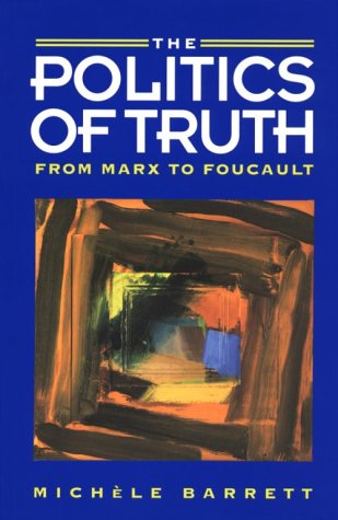 Imagen de archivo de The Politics of Truth: From Marx to Foucault a la venta por Green Street Books