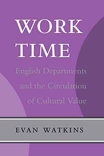 Stock image for Work Time: English Departments and the Circulation of Cultural Value for sale by Defunct Books