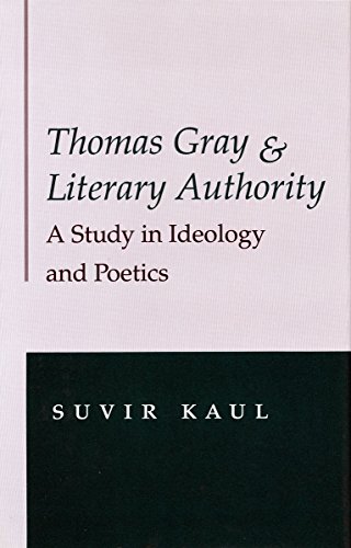 Stock image for Thomas Gray and Literary Authority: A Study in Ideology and Politics for sale by Murphy-Brookfield Books