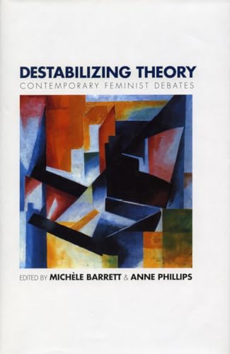 Imagen de archivo de Destabilizing Theory : Contemporary Feminist Debates a la venta por Better World Books