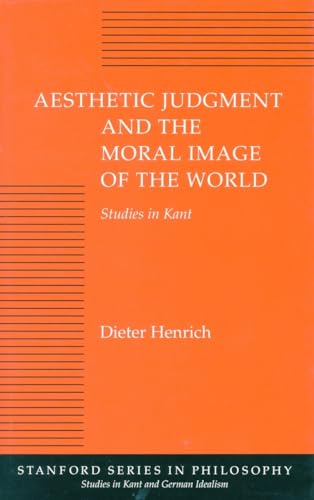 9780804720540: Aesthetic Judgment and the Moral Image of the World: Studies in Kant (Studies in Kant and German Idealism)