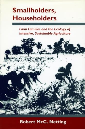 Imagen de archivo de Smallholders, Householders: Farm Families and the Ecology of Intensive, Sustainable Agriculture a la venta por Books From California