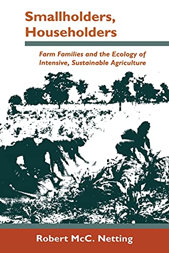 Stock image for Smallholders, Householders: Farm Families and the Ecology of Intensive, Sustainable Agriculture for sale by ThriftBooks-Dallas