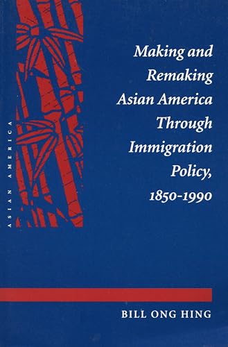 Immagine stock per Making and Remaking Asian America Through Immigration Policy 1850-1990