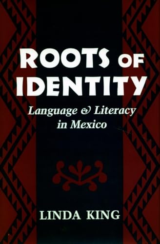 Roots of Identity: Language and Literacy in Mexico