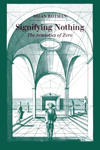 Imagen de archivo de Signifying Nothing: The Semiotics of Zero a la venta por One Planet Books