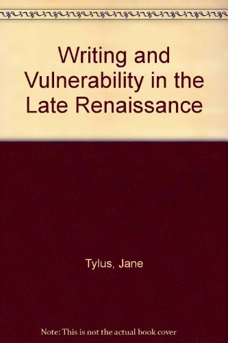 Beispielbild fr Writing and Vulnerability in the late Renaissance zum Verkauf von Chequamegon Books