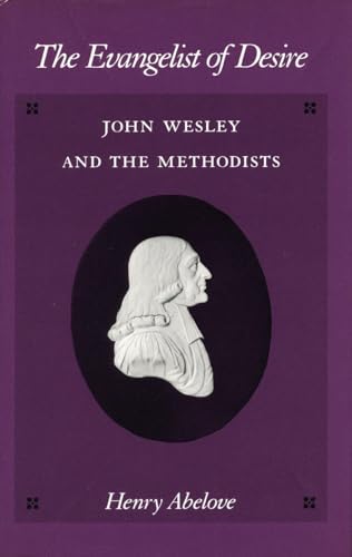 Stock image for The Evangelist of Desire: John Wesley and the Methodists for sale by Adagio Books