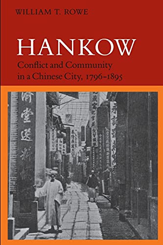 Beispielbild fr Hankow: Conflict and Community in a Chinese City, 1796-1895 zum Verkauf von SecondSale