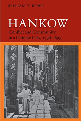 Stock image for Hankow: Conflict and Community in a Chinese City, 1796-1895 for sale by ThriftBooks-Atlanta