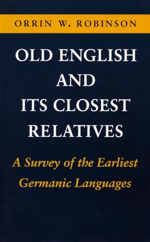 Imagen de archivo de Old English and Its Closest Relatives: A Survey of the Earliest Germanic Languages a la venta por Goodwill Southern California