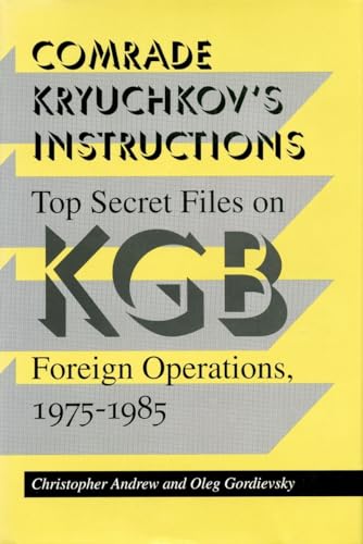 Stock image for Comrade Kryuchkov's Instructions: Top Secret Files on KGB Foreign Operations, 1975-1985 for sale by Midtown Scholar Bookstore