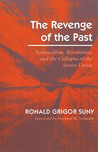 Stock image for The Revenge of the Past : Nationalism, Revolution, and the Collapse of the Soviet Union for sale by Better World Books