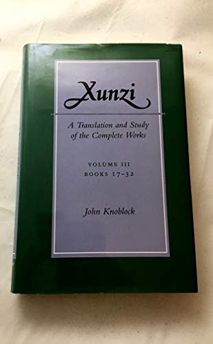 Xunzi: A Translation and Study of the Complete Works/Books 17-32 (9780804722988) by John Knoblock; Hsun Tzu