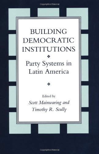 9780804723053: Building Democratic Institutions: Party Systems in Latin America