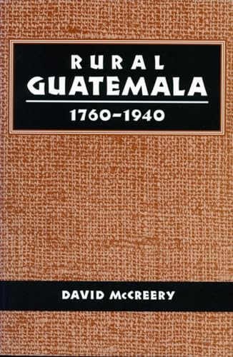 Imagen de archivo de Rural Guatemala, 1760-1940 a la venta por Midtown Scholar Bookstore