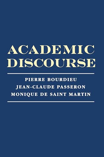 Academic Discourse: Linguistic Misunderstanding and Professorial Power (9780804723336) by Bourdieu Et Al., Pierre; Passeron, Jean-Claude; De Saint Martin, Monique