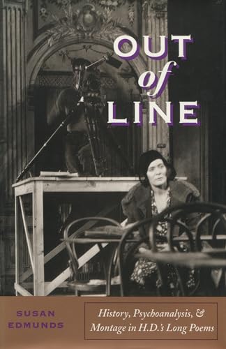 Stock image for Out of Line : History, Psychoanalysis, and Montage in H. D. 's Long Poems for sale by Better World Books