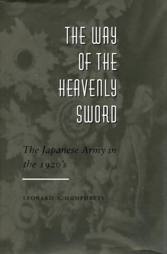 Way of the Heavenly Sword: The Japanese Army in the 1920's.