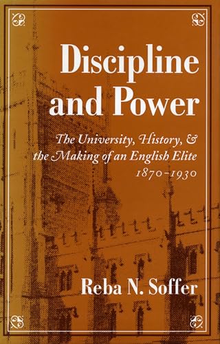 Stock image for Discipline and Power: The University, History, and the Making of an English Elite, 1870-1930 for sale by HPB-Red