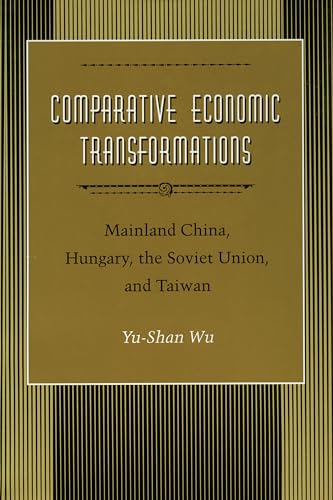 Imagen de archivo de Comparative Economic Transformations: Mainland China, Hungary, the Soviet Union, and Taiwan a la venta por GF Books, Inc.