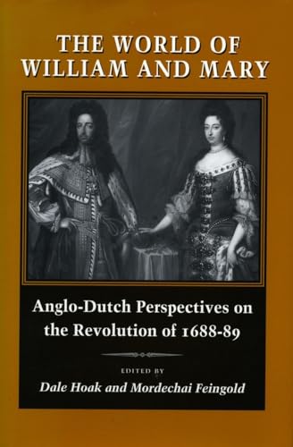 9780804724067: The World of William and Mary: Anglo-Dutch Perspectives on the Revolution of 1688-89