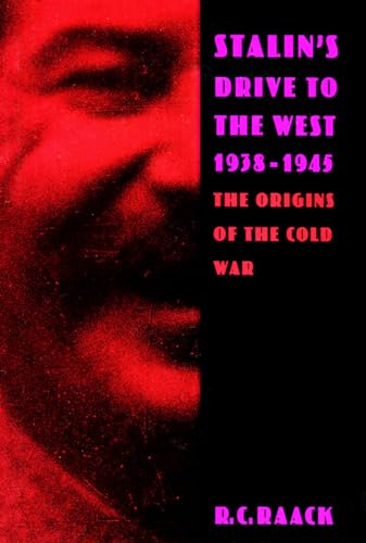 9780804724159: Stalin's Drive to the West, 1938-1945: The Origins of the Cold War